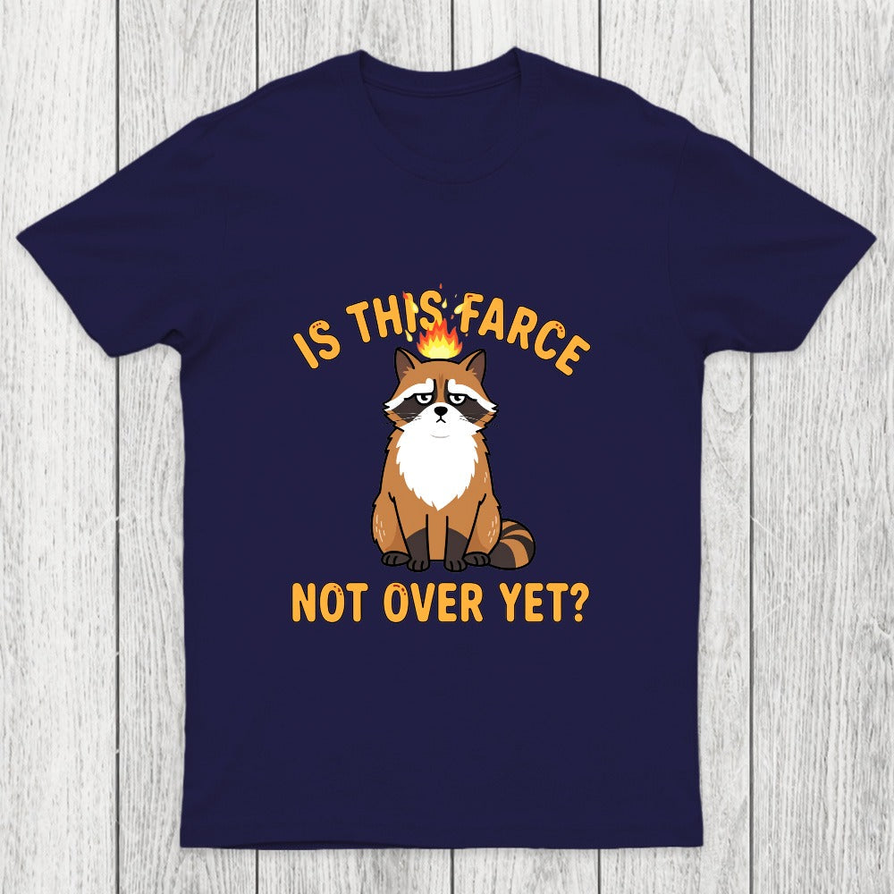 Is This Farce Not Over Yet Chicluma T-Shirt