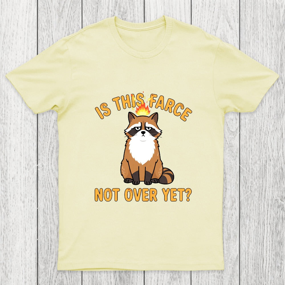 Is This Farce Not Over Yet Chicluma T-Shirt