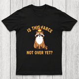 Is This Farce Not Over Yet Chicluma T-Shirt