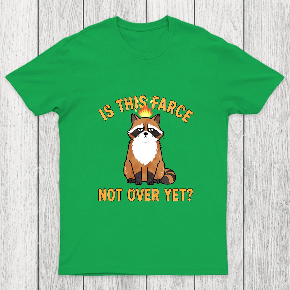 Is This Farce Not Over Yet Chicluma T-Shirt