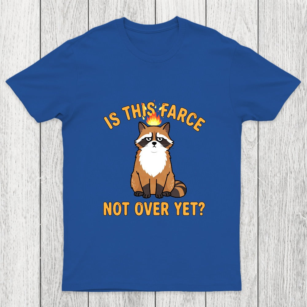 Is This Farce Not Over Yet Chicluma T-Shirt