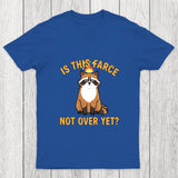 Is This Farce Not Over Yet Chicluma T-Shirt
