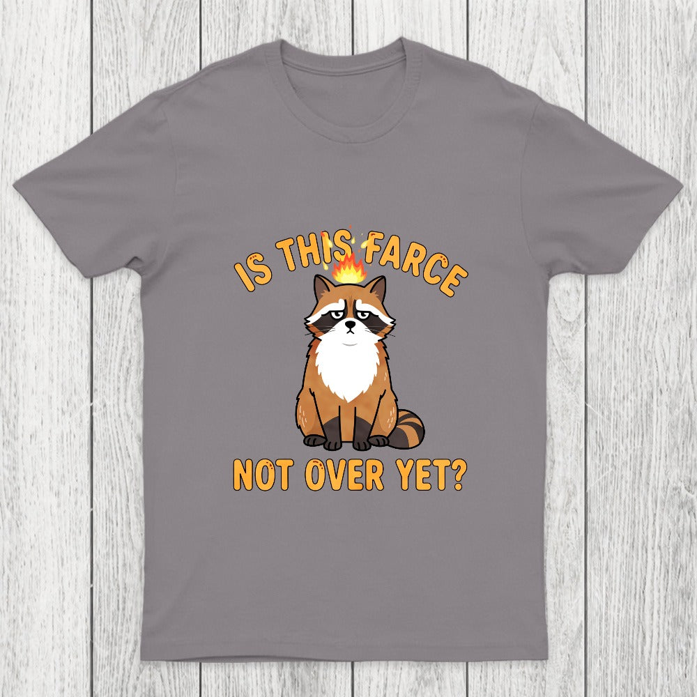 Is This Farce Not Over Yet Chicluma T-Shirt