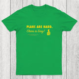 Chaos is Easy Chicluma T-Shirt