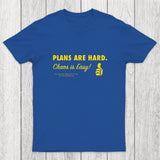 Chaos is Easy Chicluma T-Shirt