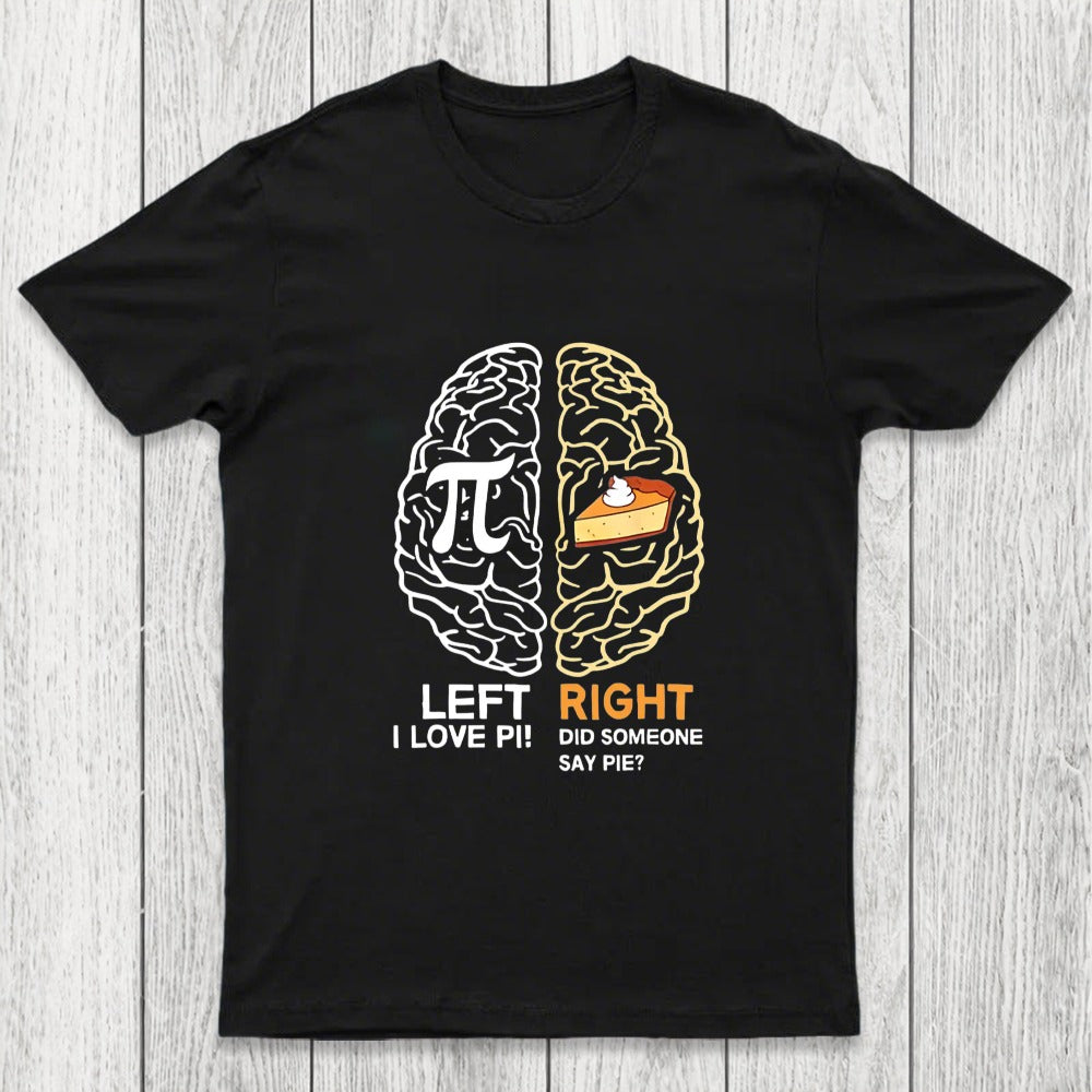 Funny Pi Day Left Vs Right Brain Pie Chicluma T-Shirt