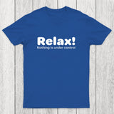 Relax! Nothing is Under Control Chicluma T-Shirt