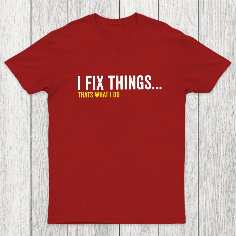 I Fix Things That's What I Do Chicluma T-Shirt