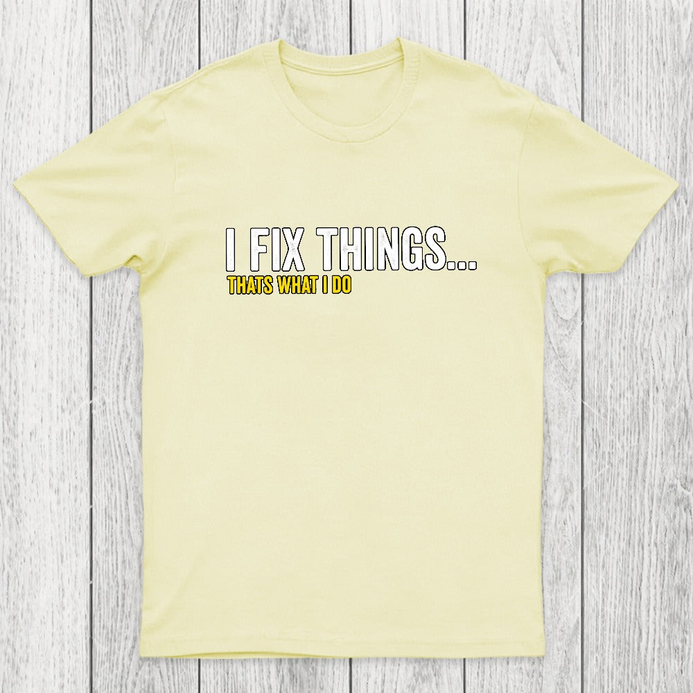 I Fix Things That's What I Do Chicluma T-Shirt