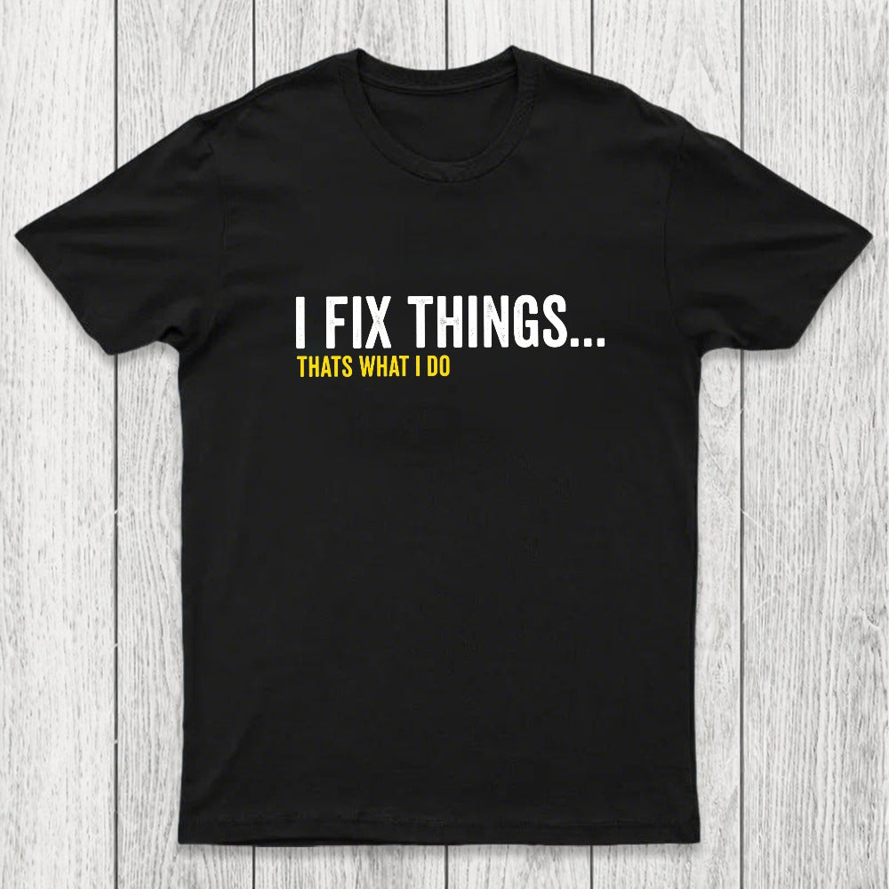 I Fix Things That's What I Do Chicluma T-Shirt
