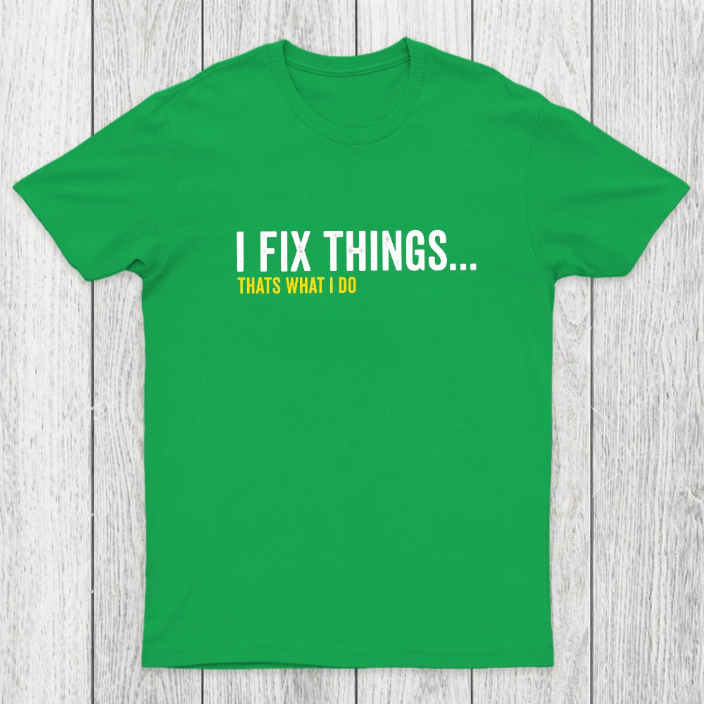 I Fix Things That's What I Do Chicluma T-Shirt