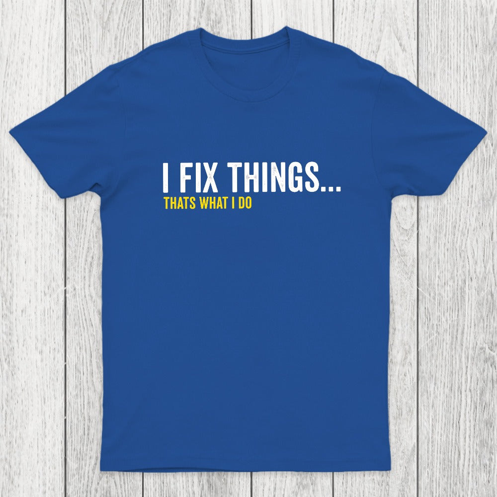 I Fix Things That's What I Do Chicluma T-Shirt