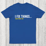 I Fix Things That's What I Do Chicluma T-Shirt