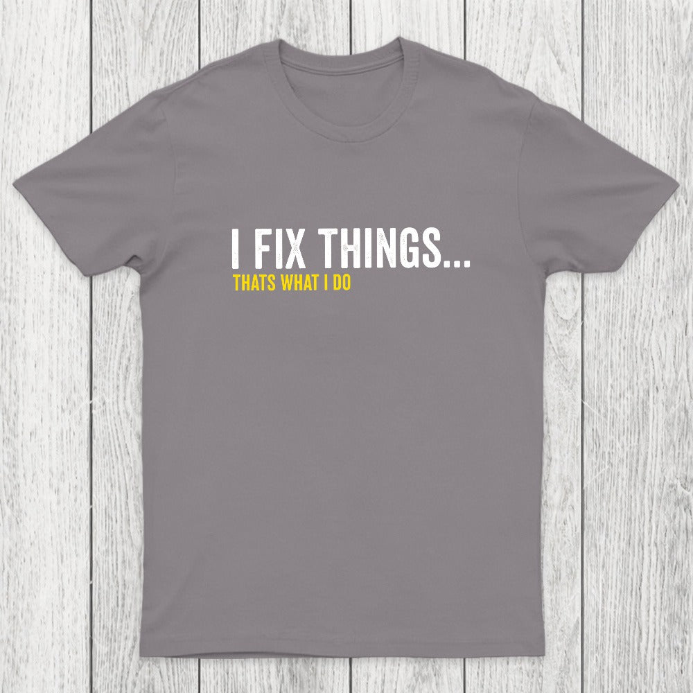 I Fix Things That's What I Do Chicluma T-Shirt