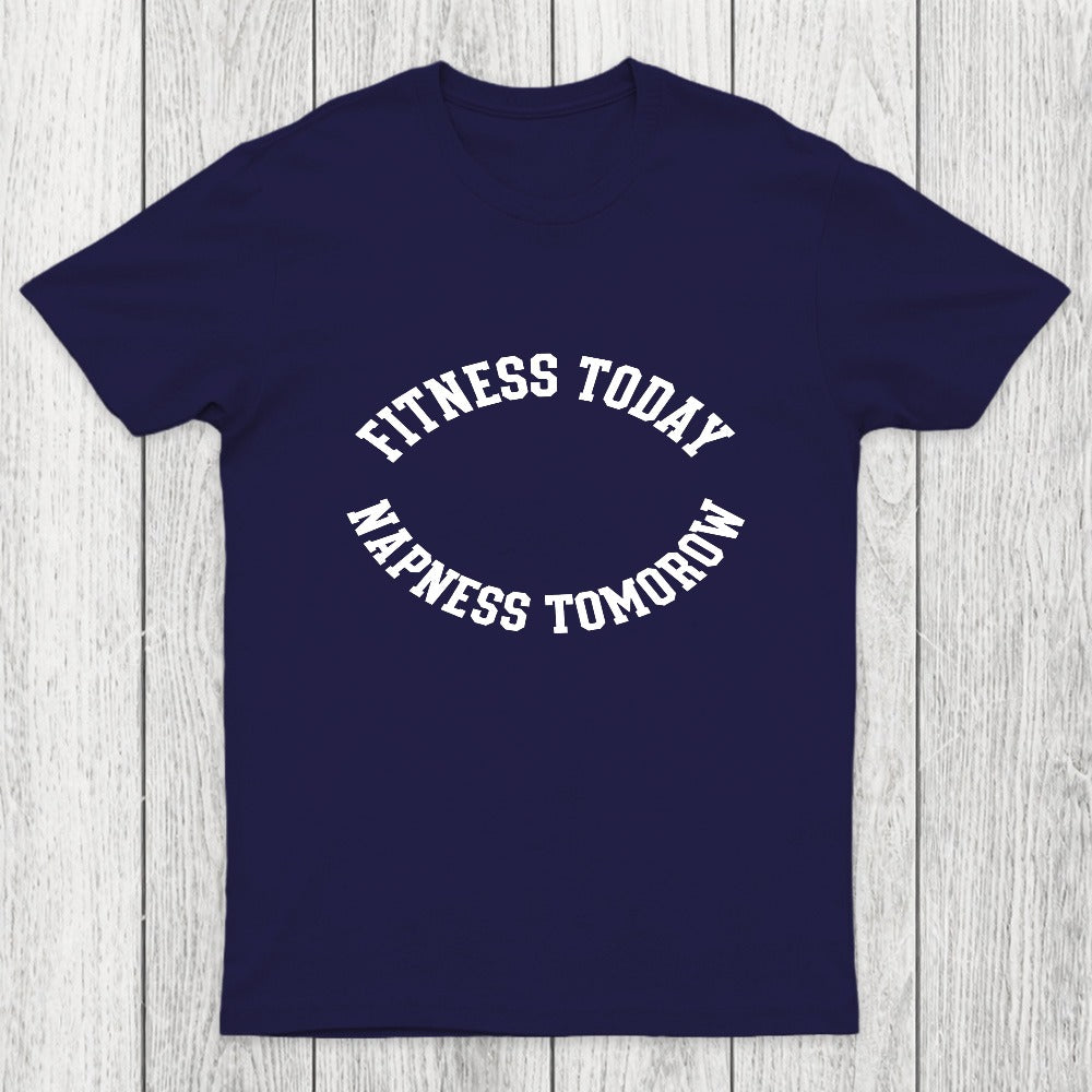 Fitness Today, Napness Tomorrow Chicluma T-Shirt