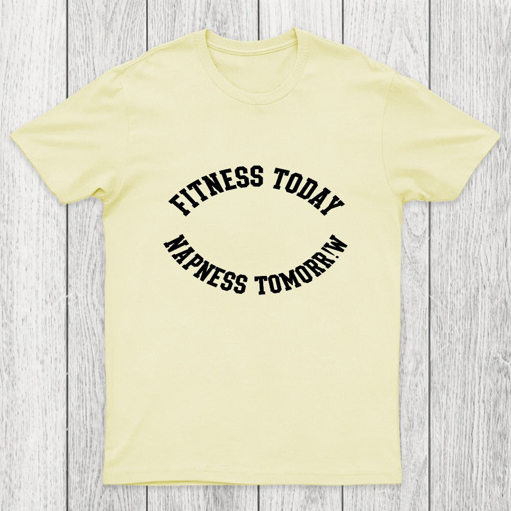 Fitness Today, Napness Tomorrow Chicluma T-Shirt