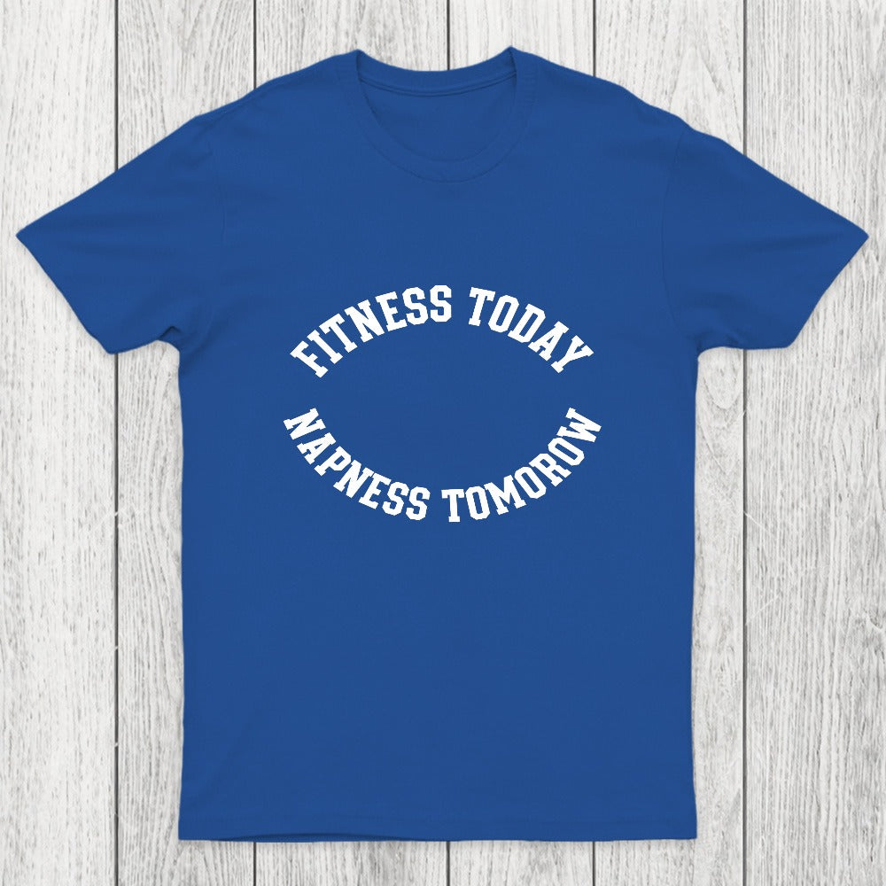 Fitness Today, Napness Tomorrow Chicluma T-Shirt
