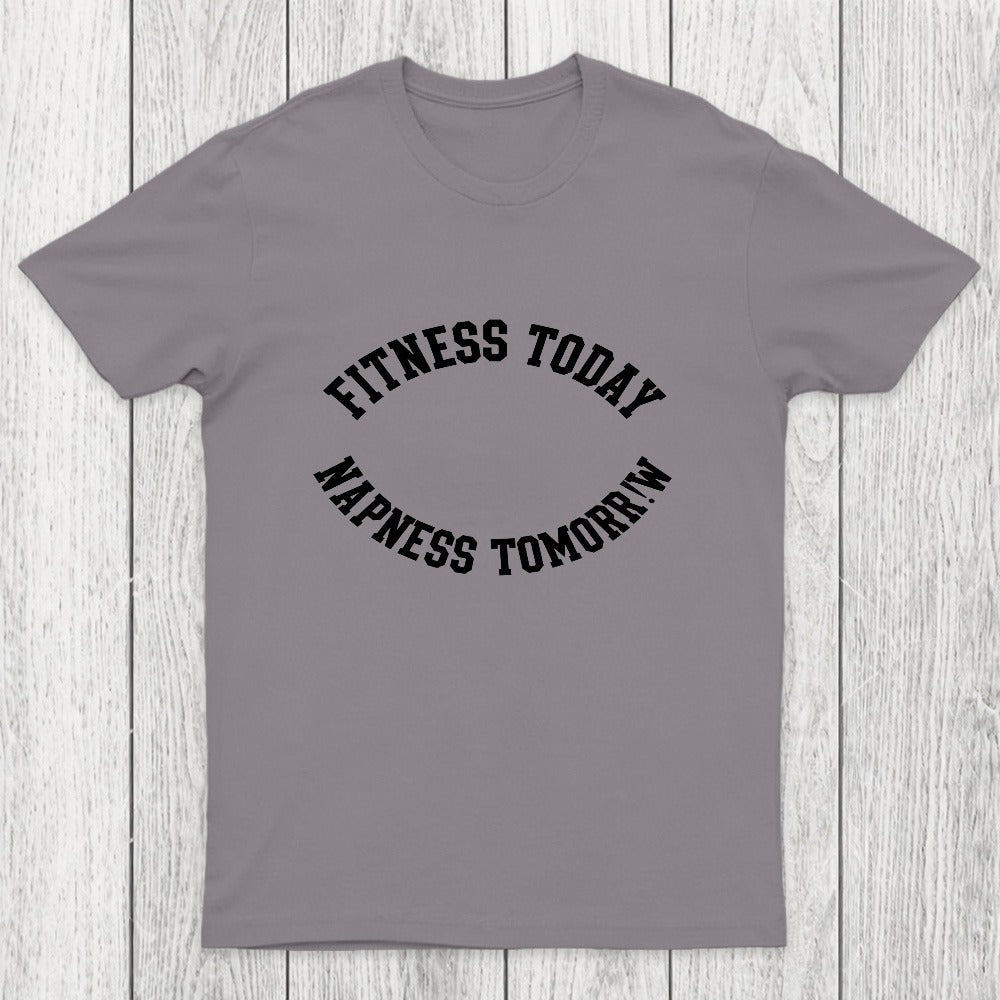 Fitness Today, Napness Tomorrow Chicluma T-Shirt