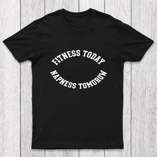 Fitness Today, Napness Tomorrow Chicluma T-Shirt
