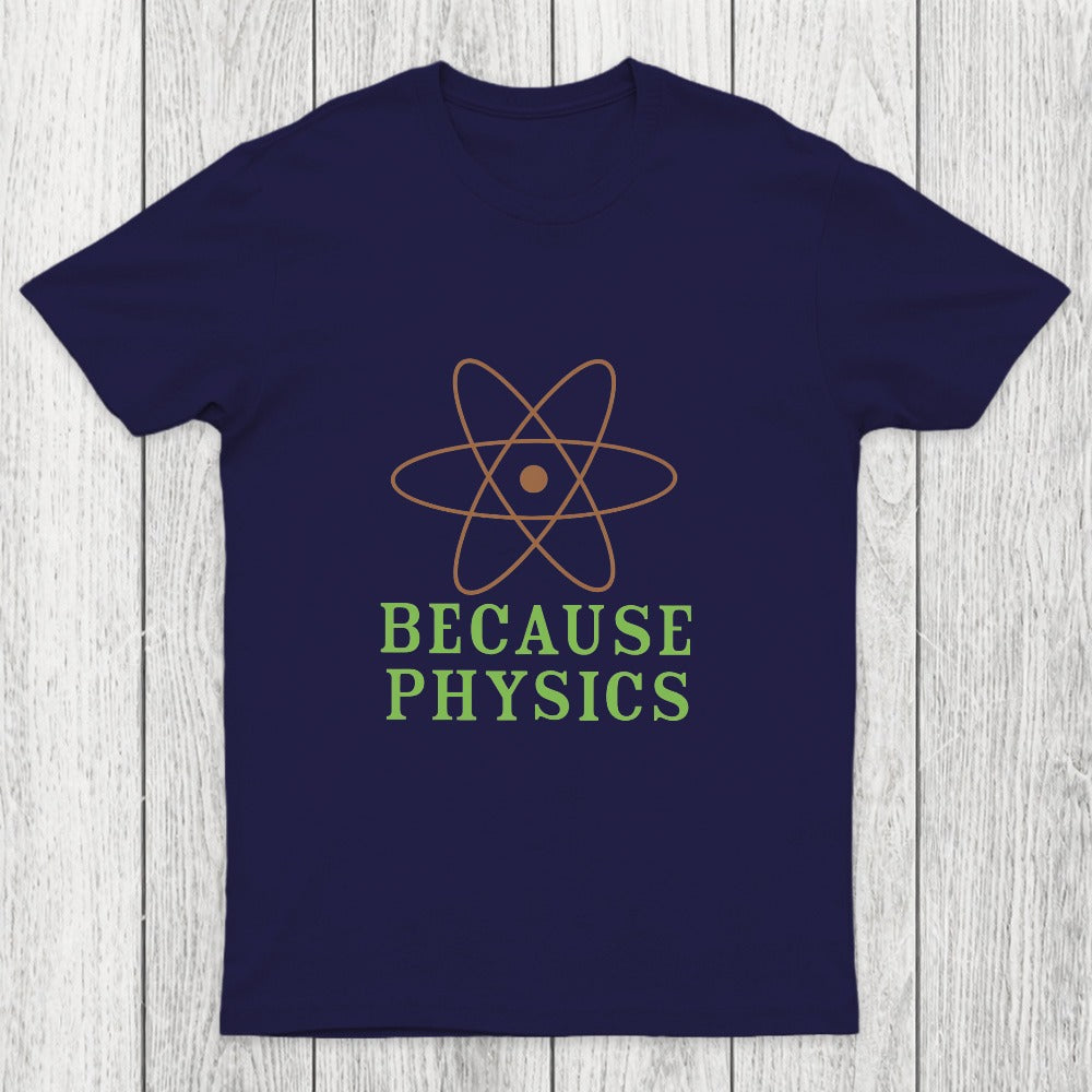 Because Physics Chicluma T-Shirt