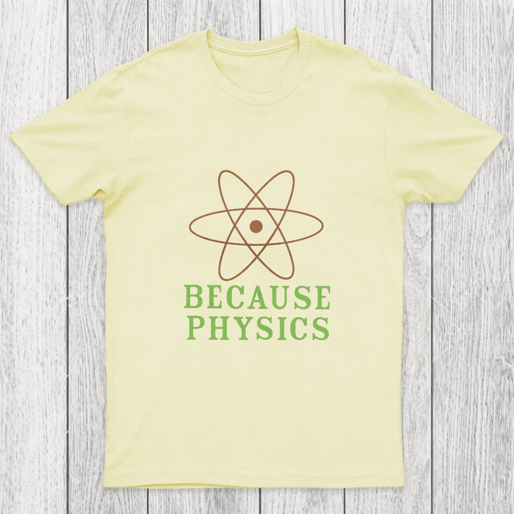 Because Physics Chicluma T-Shirt