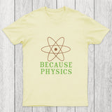 Because Physics Chicluma T-Shirt