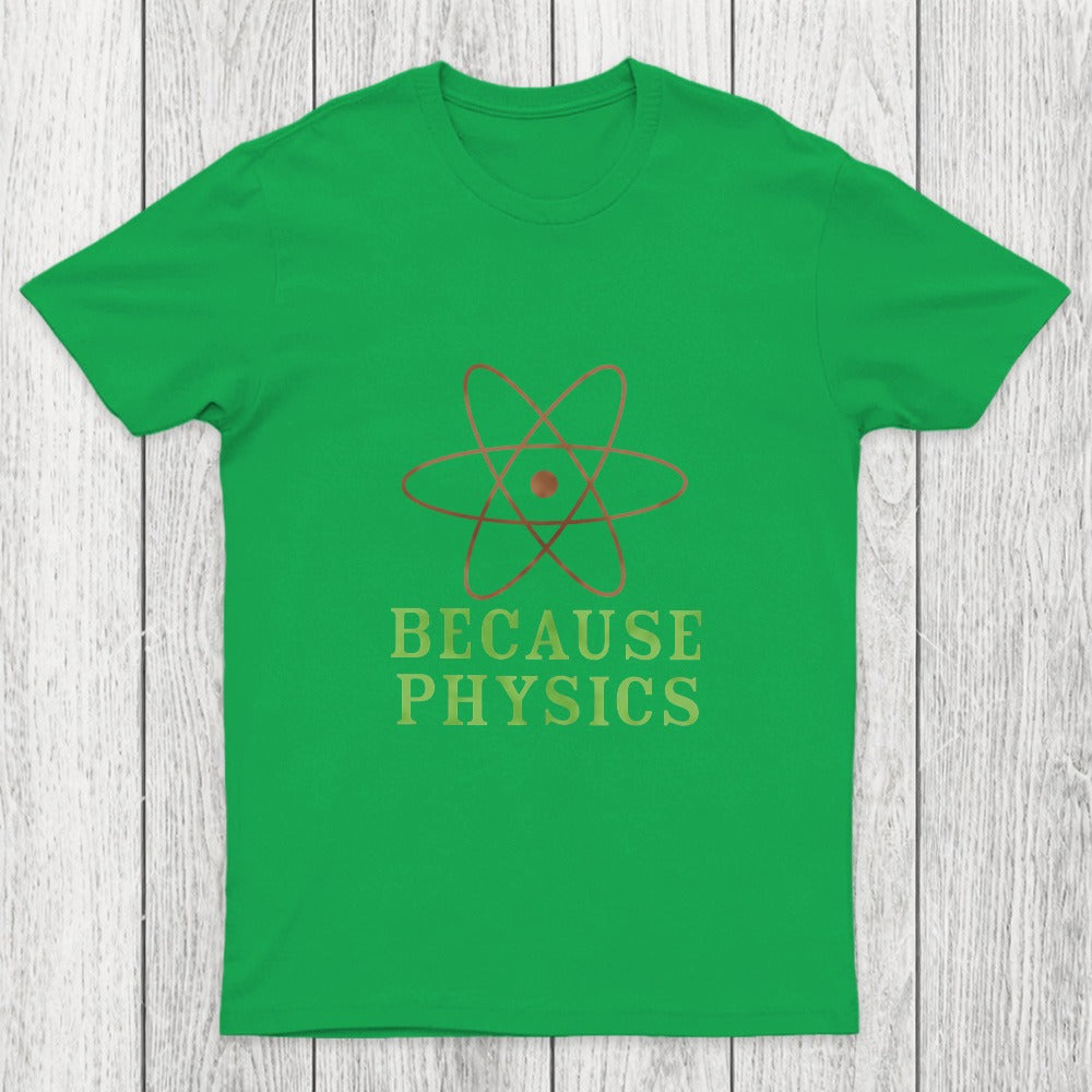 Because Physics Chicluma T-Shirt