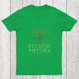 Because Physics Chicluma T-Shirt