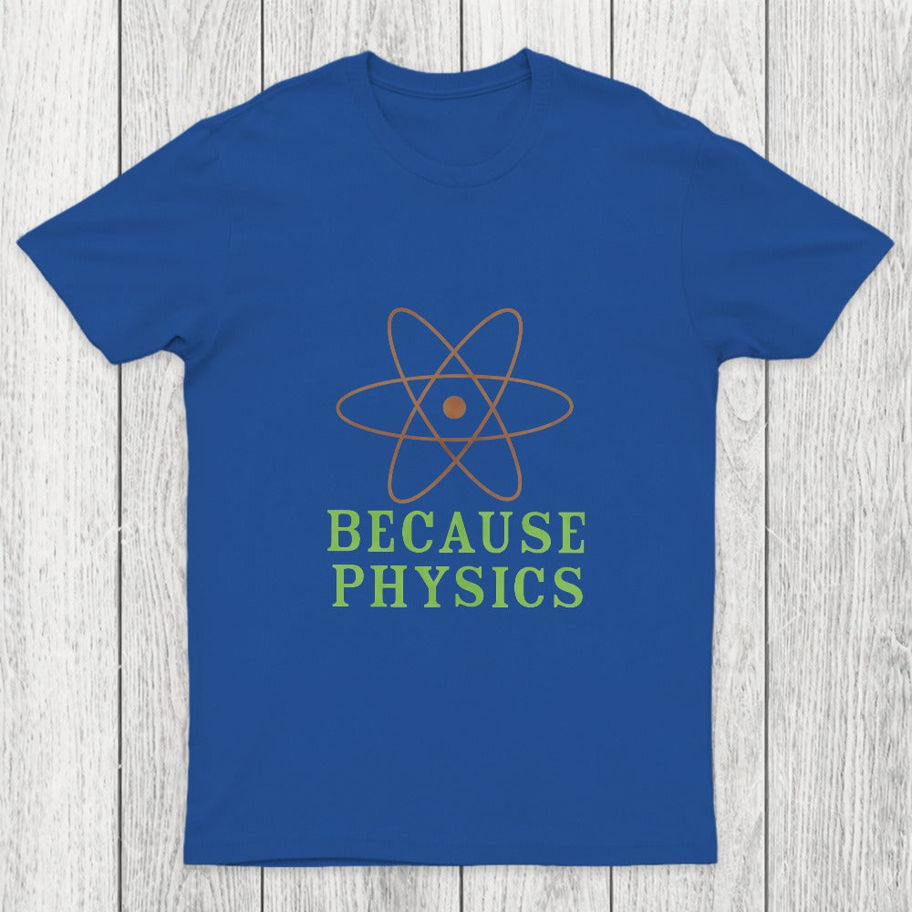 Because Physics Chicluma T-Shirt