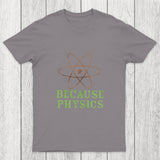 Because Physics Chicluma T-Shirt