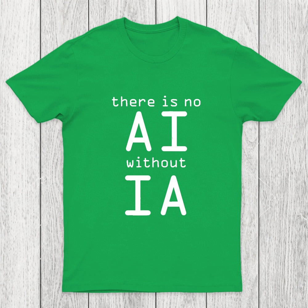 There Is No AI Without IA Chicluma T-Shirt