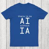 There Is No AI Without IA Chicluma T-Shirt