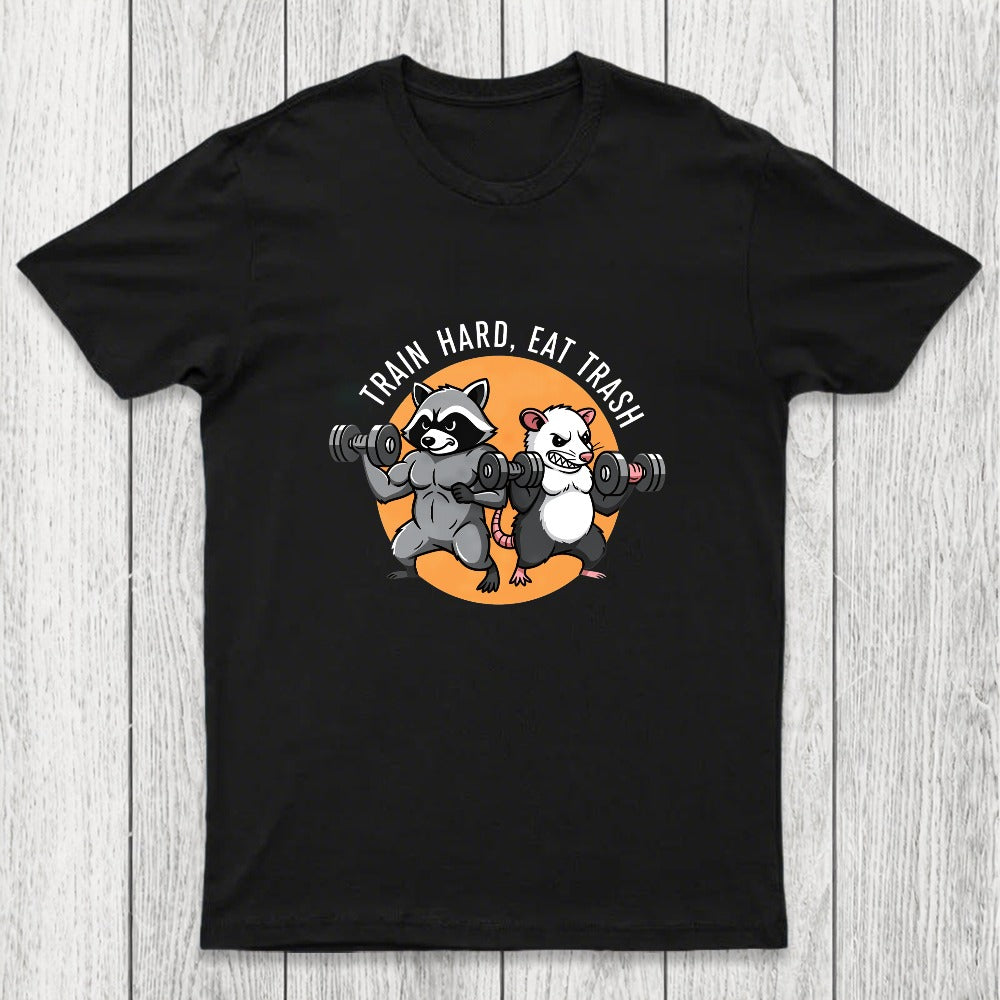 Train Hard, Eat Trash Chicluma T-Shirt
