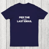 Per My Last Email Chicluma T-Shirt
