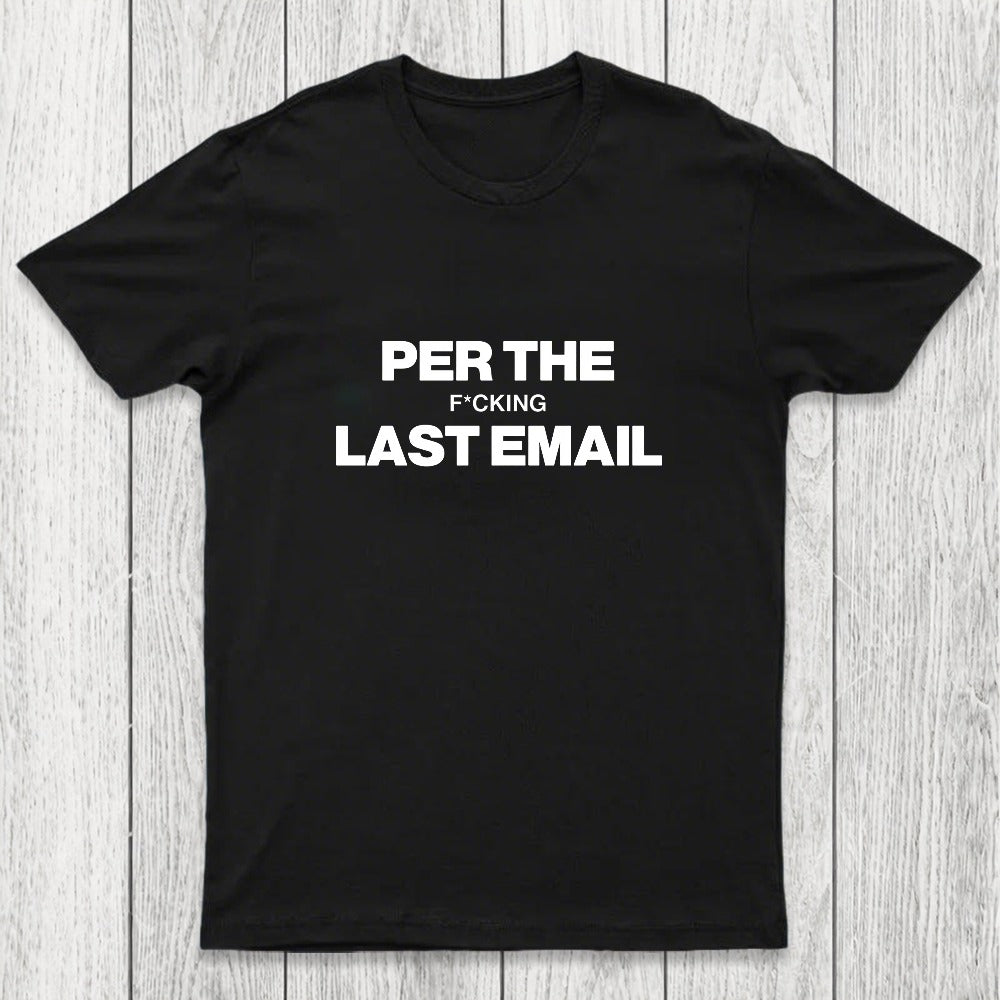 Per My Last Email Chicluma T-Shirt