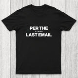 Per My Last Email Chicluma T-Shirt