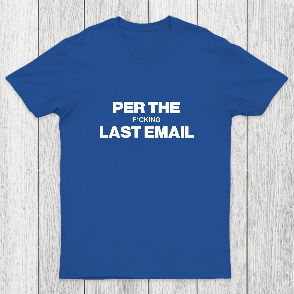 Per My Last Email Chicluma T-Shirt