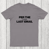 Per My Last Email Chicluma T-Shirt