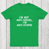 I'm Not Anti-social I'm Anti-stupid Chicluma T-Shirt