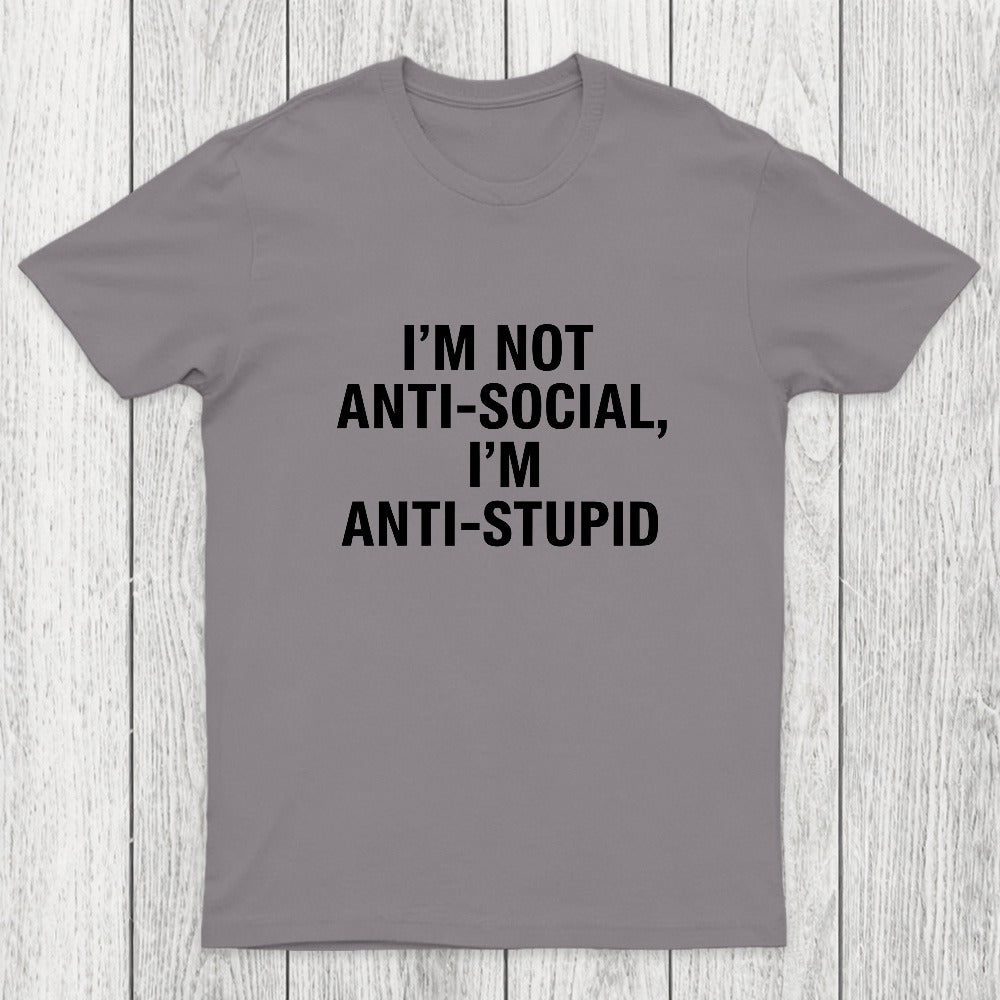 I'm Not Anti-social I'm Anti-stupid Chicluma T-Shirt