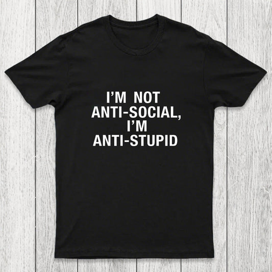 I'm Not Anti-social I'm Anti-stupid Chicluma T-Shirt