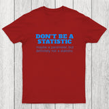 Don't Be a Statistic Be a Parameter Chicluma T-Shirt