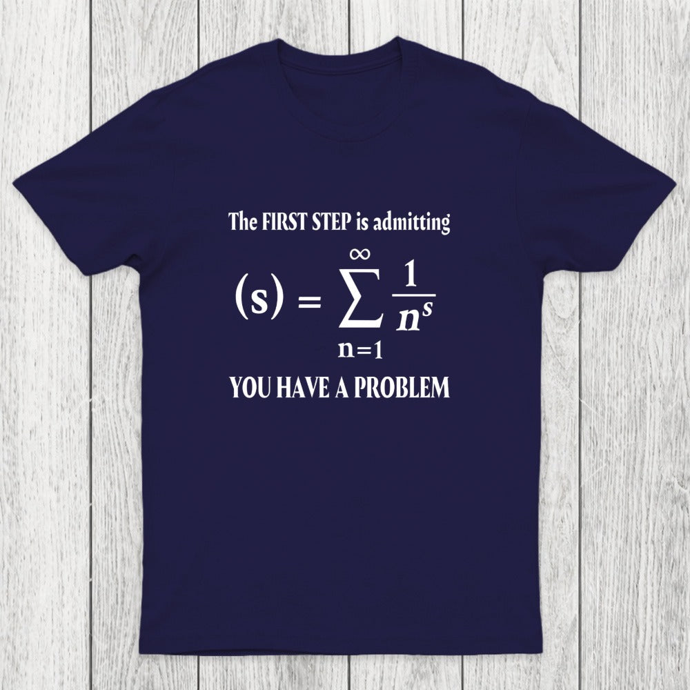 You Have A Problem Chicluma T-Shirt