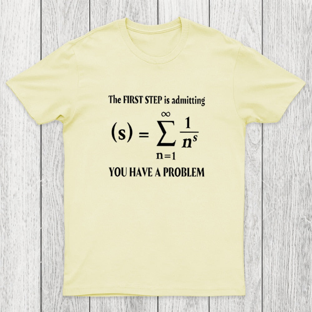 You Have A Problem Chicluma T-Shirt