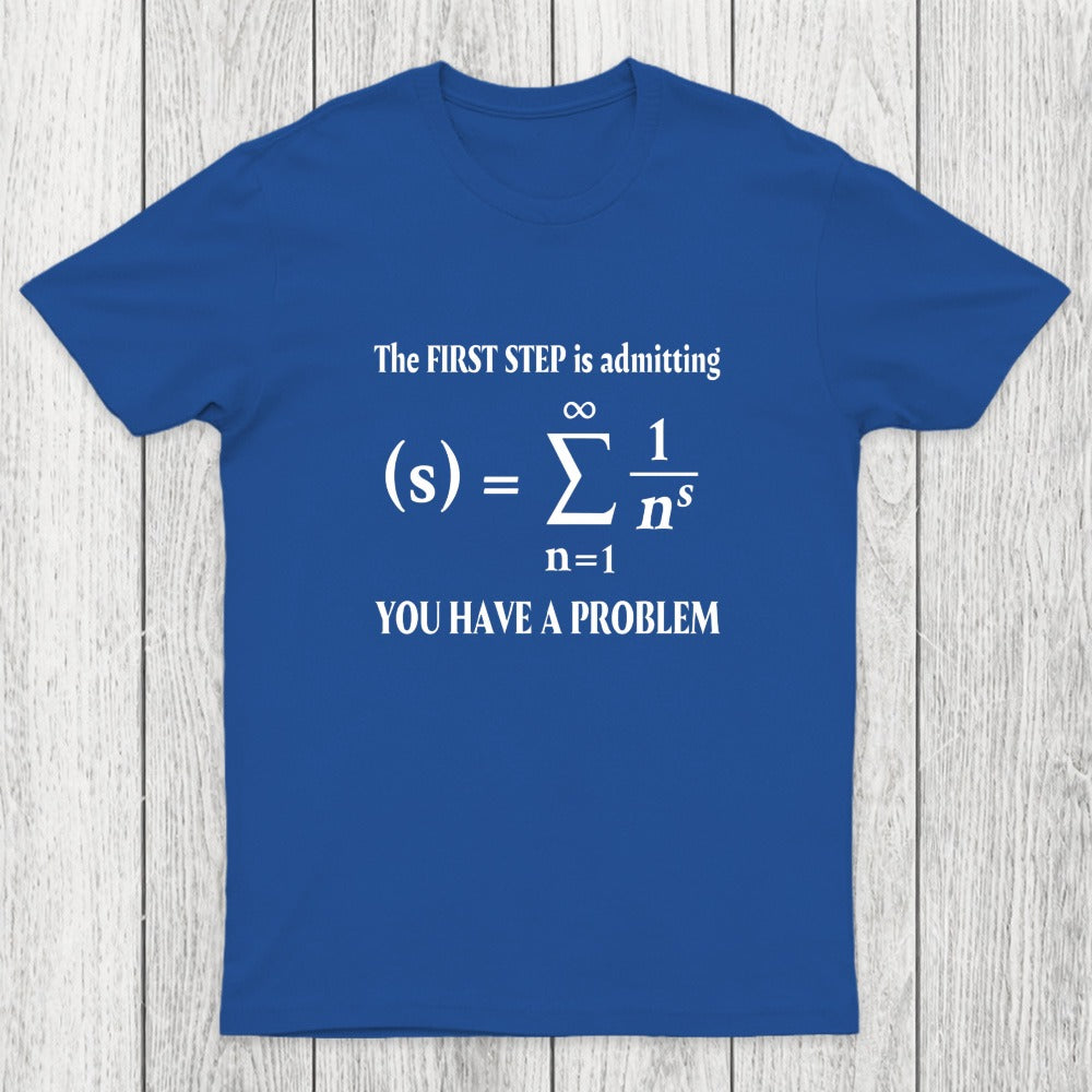 You Have A Problem Chicluma T-Shirt