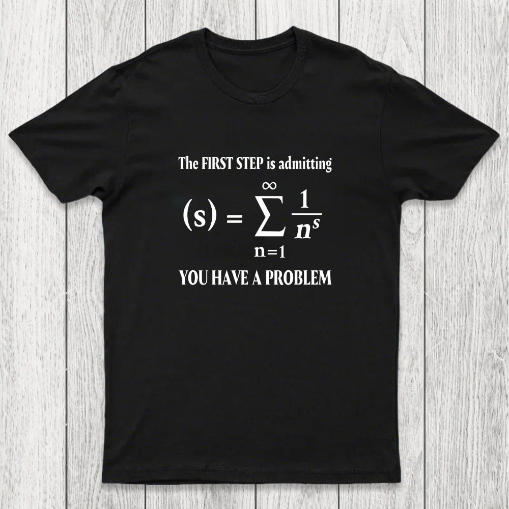 You Have A Problem Chicluma T-Shirt