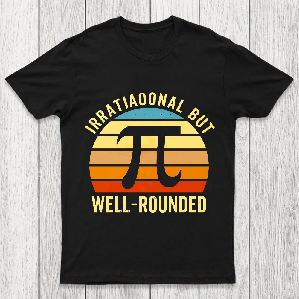 Irrational But Wellrounded Chicluma T-Shirt