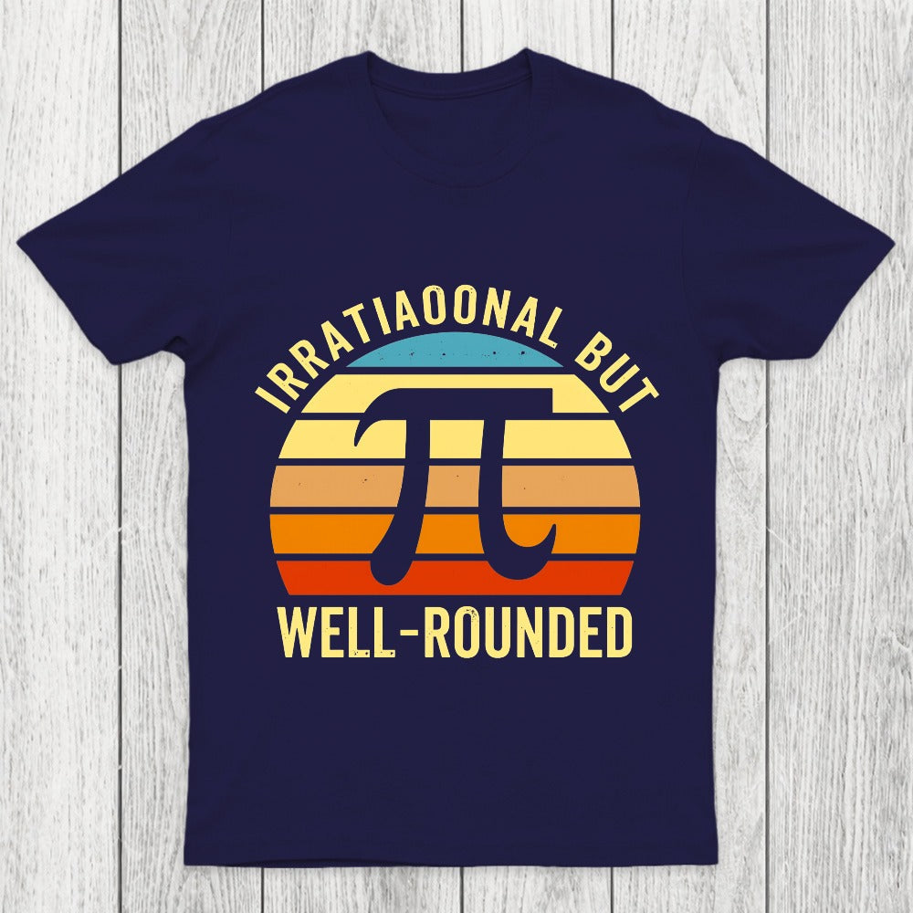 Irrational But Wellrounded Chicluma T-Shirt