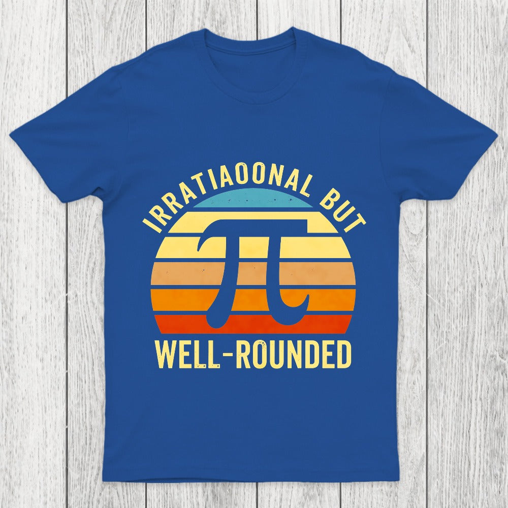 Irrational But Wellrounded Chicluma T-Shirt