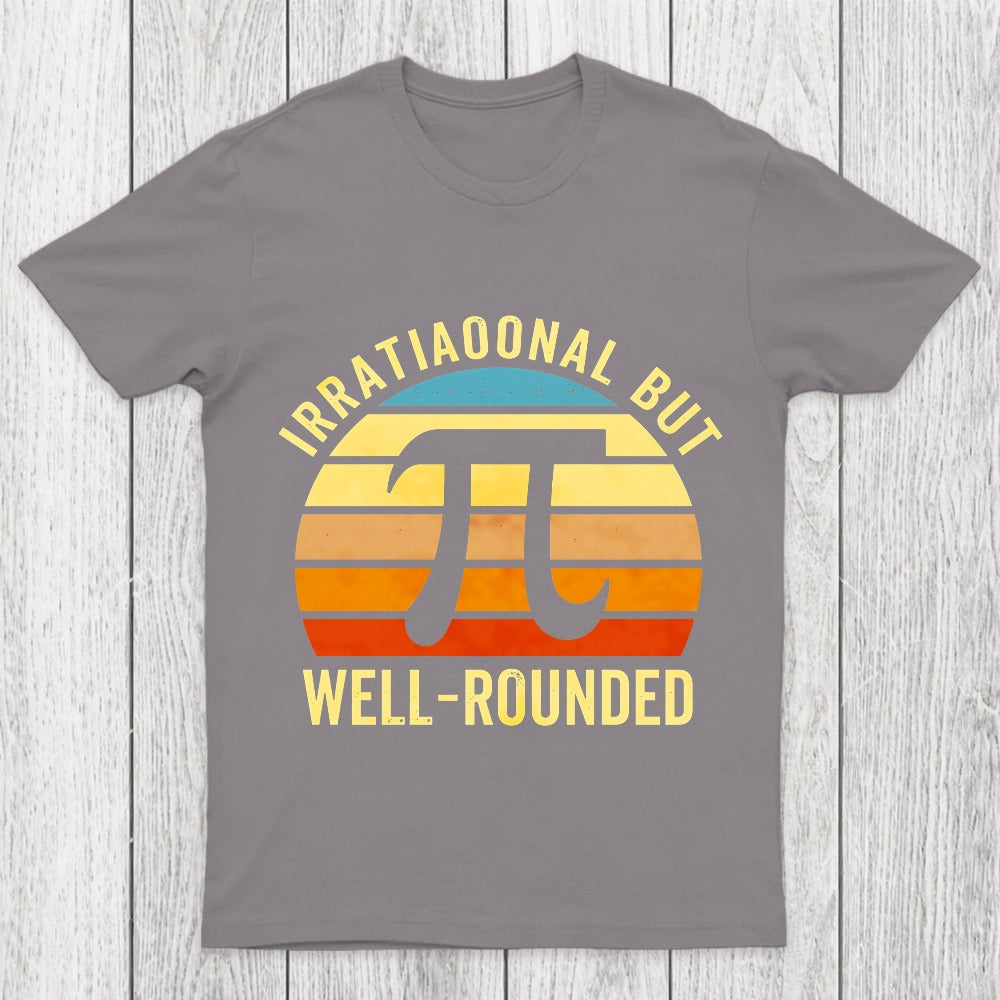 Irrational But Wellrounded Chicluma T-Shirt